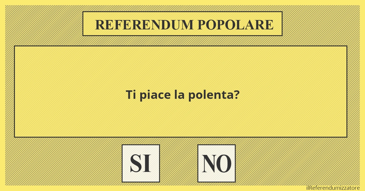 Ti piace la polenta?